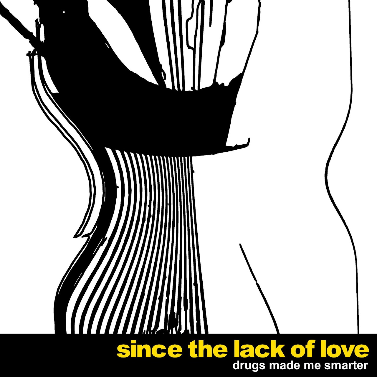 Since the Lack of Love